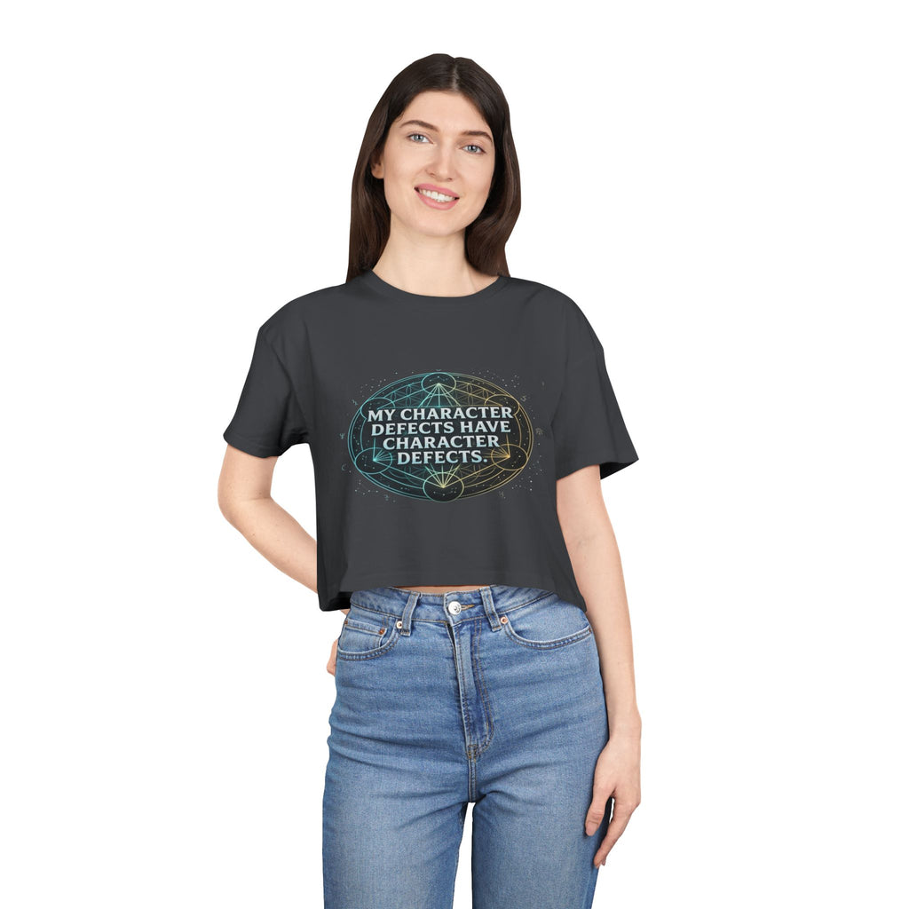 My Character Defects Have Character Defects Crop Tee | Funny Quote Graphic Tee