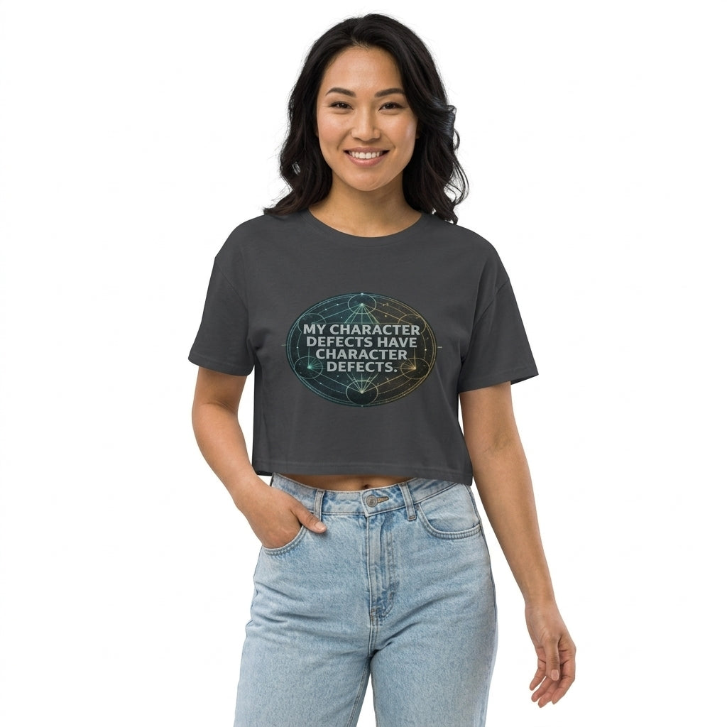 My Character Defects Have Character Defects Crop Tee | Funny Quote Graphic Tee